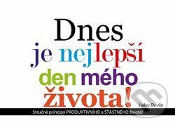 Kniha: Dnes je nejlepší den mého života (Haley Devlin). Jan Hoffmann, 2017 Kniha: Dnes je nejlepší den mého života (Haley Devlin). Jan Hoffmann, 2017