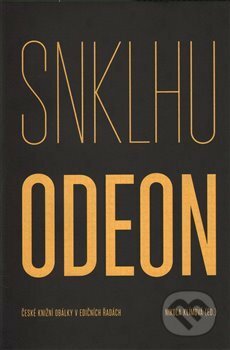 Kniha: SNKLHU / Odeon 1953–1994 (Nikola Klímová). UMPRUM, 2016 Kniha: SNKLHU / Odeon 1953–1994 (Nikola Klímová). UMPRUM, 2016