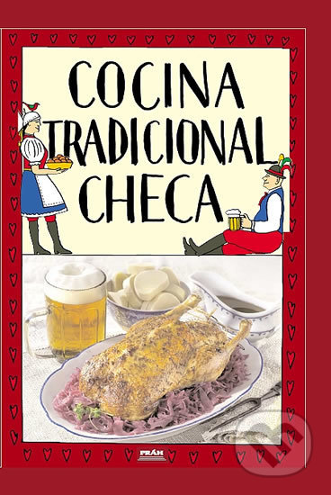 Kniha: Cocina tradicional checa (Viktor Faktor). Práh, 2010 Kniha: Cocina tradicional checa (Viktor Faktor). Práh, 2010