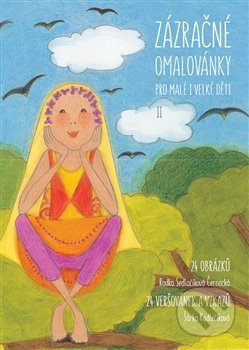Zázračné omalovánky pro malé i velké děti II (Šárka Kadlečíková). Metoda, 2017 Zázračné omalovánky pro malé i velké děti II (Šárka Kadlečíková). Metoda, 2017