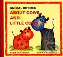 Kniha: Animal Rhymes: About Cows and Little Cows (Petr Behenský). Vydavateľstvo Baset, 2010 Kniha: Animal Rhymes: About Cows and Little Cows (Petr Behenský). Vydavateľstvo Baset, 2010