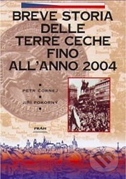 Kniha: Breve storia delle terre Ceche allanno (Jiří Pokorný a Petr Čornej). Práh, 2018 Kniha: Breve storia delle terre Ceche allanno (Jiří Pokorný a Petr Čornej). Práh, 2018