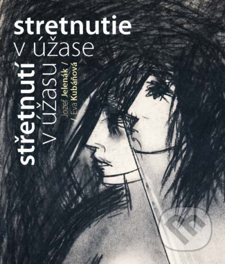 Kniha: Stretnutie v úžase / Střetnutí v úžasu (Eva Kubáňová a Jozef Jelenák). Elist, 2019 Kniha: Stretnutie v úžase / Střetnutí v úžasu (Eva Kubáňová a Jozef Jelenák). Elist, 2019