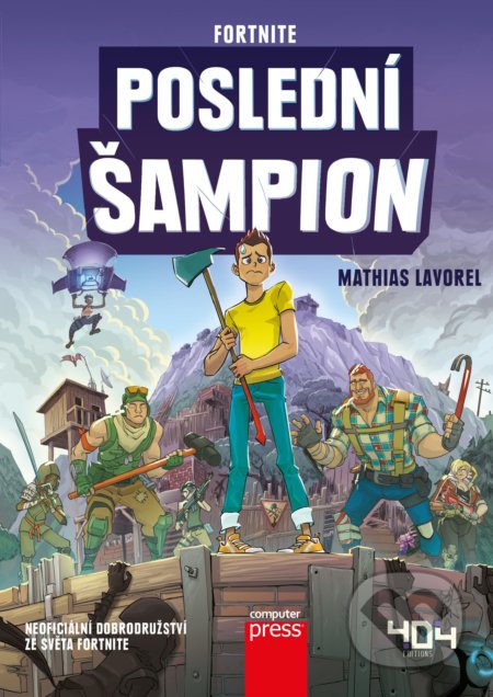 Kniha: Fortnite: Poslední šampion (Mathias Lavorel). Computer Press, 2019 Kniha: Fortnite: Poslední šampion (Mathias Lavorel). Computer Press, 2019