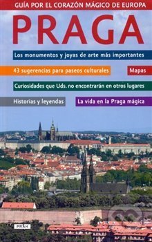 Praga - Guía por el corazón mágico de Europa - Vladimír Dudák, Jiří Podrazil, Práh, 2018