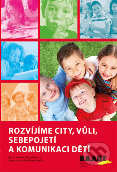 Kniha: Rozvíjíme city, vůli, sebepojetí a komunikaci dětí (Michaela Kukačková, Markéta Kubecová, Miroslava Hovjacká a Eva Svobodová). Raabe CZ, 2015 Kniha: Rozvíjíme city, vůli, sebepojetí a komunikaci dětí (Michaela Kukačková, Markéta Kubecová, Miroslava Hovjacká a Eva Svobodová). Raabe CZ, 2015