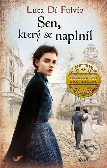 Kniha: Sen, který se naplnil (Luca Di Fulvio). Ikar CZ, 2019 Kniha: Sen, který se naplnil (Luca Di Fulvio). Ikar CZ, 2019