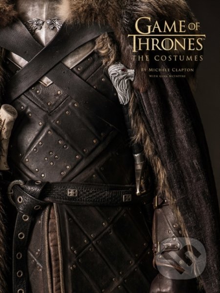 Kniha: Game Of Thrones: The Costumes (Gina McIntyre a Michele Clapton). HarperCollins, 2019 Kniha: Game Of Thrones: The Costumes (Gina McIntyre a Michele Clapton). HarperCollins, 2019