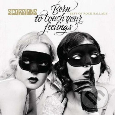 Scorpions: Born To Touch Your Feelings (Scorpions). SonyBMG, 2017 Scorpions: Born To Touch Your Feelings (Scorpions). SonyBMG, 2017