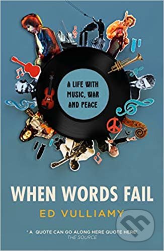 Kniha: When Words Fail (Ed Vulliamy). Granta Books, 2019 Kniha: When Words Fail (Ed Vulliamy). Granta Books, 2019