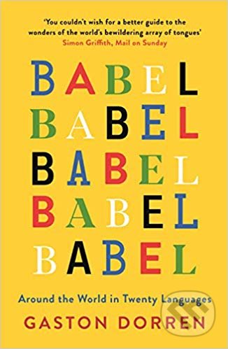 Kniha: Babel (Gaston Dorren). Profile Books, 2019 Kniha: Babel (Gaston Dorren). Profile Books, 2019