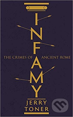 Kniha: Infamy (Jerry Toner). Profile Books, 2019 Kniha: Infamy (Jerry Toner). Profile Books, 2019