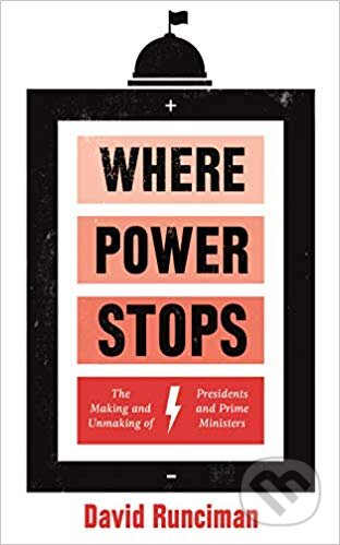 Kniha: Where Power Stops (David Runciman). Profile Books, 2019 Kniha: Where Power Stops (David Runciman). Profile Books, 2019