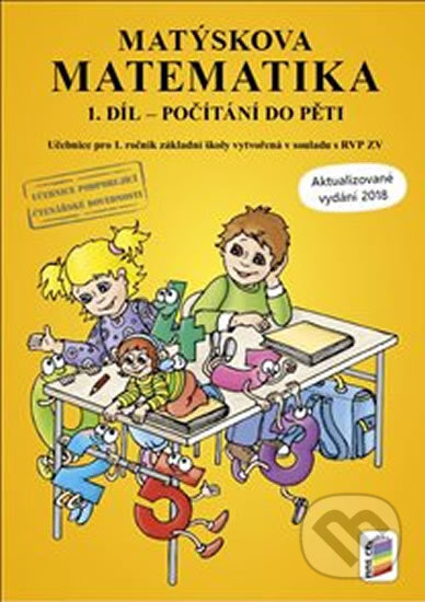 Kniha: Matýskova matematika, 1. díl (NNS). NNS, 2018 Kniha: Matýskova matematika, 1. díl (NNS). NNS, 2018