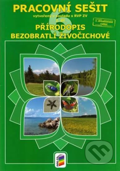 Kniha: Přírodopis 6, 2. díl - Bezobratlí živočichové (NNS). NNS, 2019 Kniha: Přírodopis 6, 2. díl - Bezobratlí živočichové (NNS). NNS, 2019