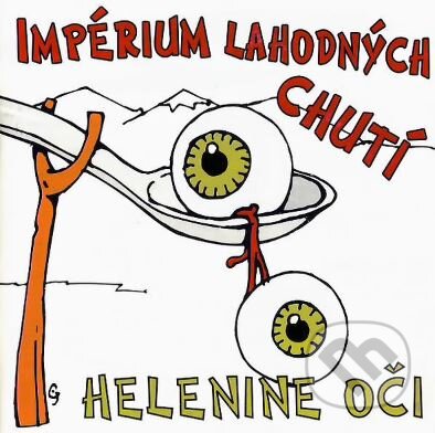 Hudobné CD: Heľenine Oči: Impérium Lahodných Chutí (Hudobné albumy). Hudobné albumy, 2004 Hudobné CD: Heľenine Oči: Impérium Lahodných Chutí (Hudobné albumy). Hudobné albumy, 2004