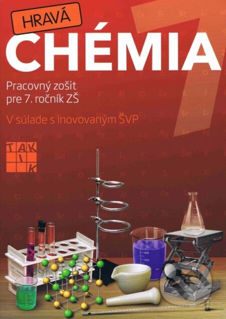 Kniha: Hravá chémia 7 (Autorský kolektív). Taktik, 2019 Kniha: Hravá chémia 7 (Autorský kolektív). Taktik, 2019