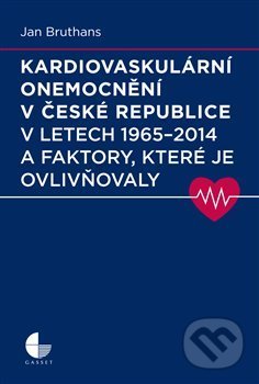 Kardiovaskulární onemocnění v České republice v letech 1965 - 2014 a faktory, které je ovlivňovaly - Jan Bruthans, Gasset, 2017