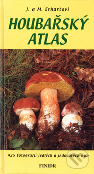 Kniha: Houbařský atlas (Josef a Marie Erhartovi). Finidr Kniha: Houbařský atlas (Josef a Marie Erhartovi). Finidr