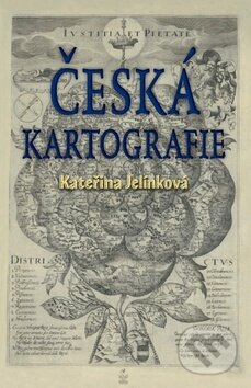 Kniha: Česká kartografie (Kateřina Jelínková). Petrklíč, 2016 Kniha: Česká kartografie (Kateřina Jelínková). Petrklíč, 2016