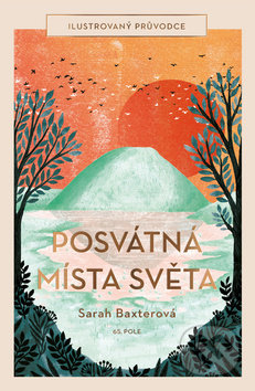Kniha: Posvátná místa světa (Sarah Baxter). 65. pole, 2019 Kniha: Posvátná místa světa (Sarah Baxter). 65. pole, 2019