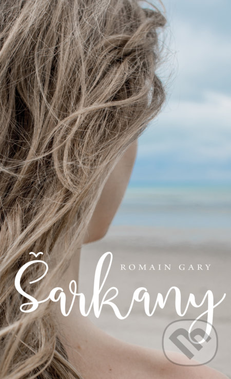 Kniha: Šarkany (Romain Gary), 2019 Kniha: Šarkany (Romain Gary), 2019