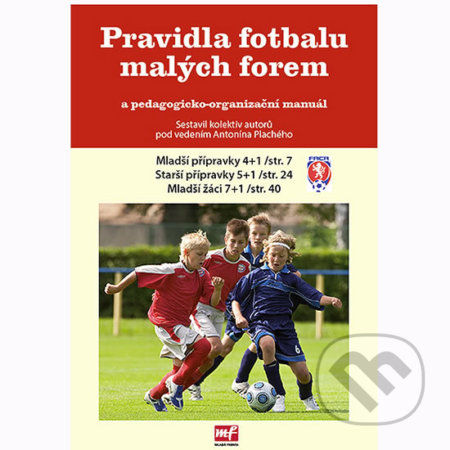 Pravidla fotbalu malých forem - Kolektiv autorů, Mladá fronta, 2016