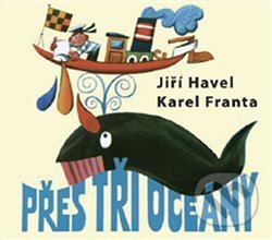 Kniha: Přes tři oceány (Jiří Havel). Vydavateľstvo Baset, 2018 Kniha: Přes tři oceány (Jiří Havel). Vydavateľstvo Baset, 2018
