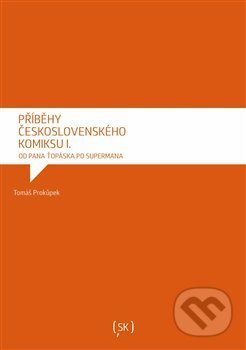 Kniha: Příběhy československého komiksu I. (Tomáš Prokůpek). Univerzita Palackého v Olomouci, 2018 Kniha: Příběhy československého komiksu I. (Tomáš Prokůpek). Univerzita Palackého v Olomouci, 2018