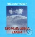 Kniha: Sto plus jedna láska (Stanislav Háber). Formát, 2010 Kniha: Sto plus jedna láska (Stanislav Háber). Formát, 2010
