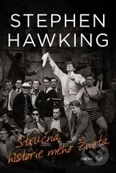 Kniha: Stručná historie mého života (Stephen Hawking). Dokořán, 2014 Kniha: Stručná historie mého života (Stephen Hawking). Dokořán, 2014