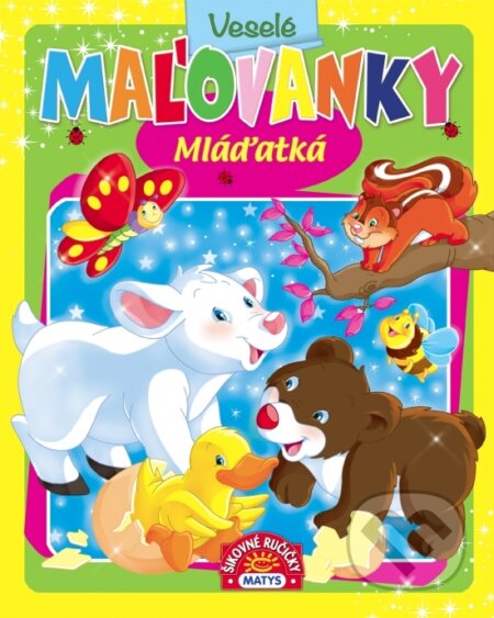 Kniha: Veselé maľovanky - Mláďatká (Zuzana Jánošíková). Matys, 2019 Kniha: Veselé maľovanky - Mláďatká (Zuzana Jánošíková). Matys, 2019