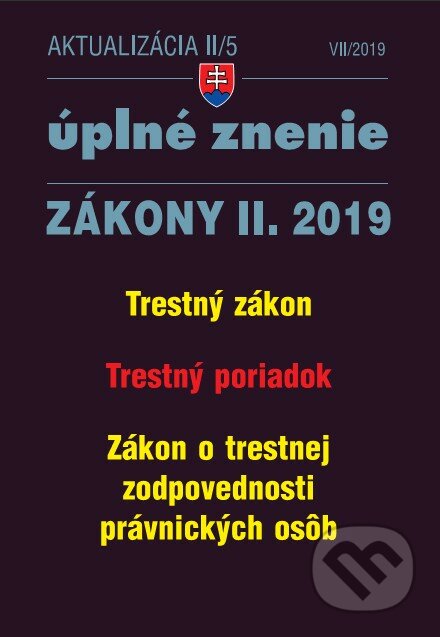 Kniha: Aktualizácia II/5 2019 - Trestný zákon, Trestný poriadok, Zákon o trestnej zodpovednosti PO (Poradca s.r.o.). Poradca s.r.o., 2019 Kniha: Aktualizácia II/5 2019 - Trestný zákon, Trestný poriadok, Zákon o trestnej zodpovednosti PO (Poradca s.r.o.). Poradca s.r.o., 2019