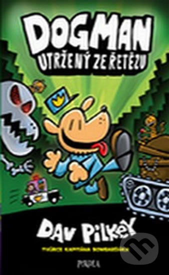 Kniha: Utržený ze řetězu (Dav Pilkey). Pikola, 2019 Kniha: Utržený ze řetězu (Dav Pilkey). Pikola, 2019
