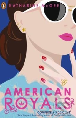 Kniha: American Royals (Katharine McGee). Penguin Books, 2019 Kniha: American Royals (Katharine McGee). Penguin Books, 2019