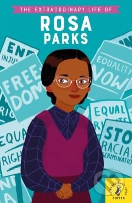 Kniha: The Extraordinary Life of Rosa Parks (Sheila Kanani). Puffin Books, 2019 Kniha: The Extraordinary Life of Rosa Parks (Sheila Kanani). Puffin Books, 2019
