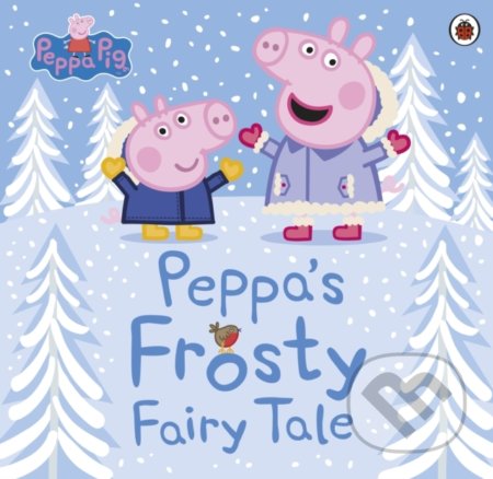 Kniha: Peppa Pig: Peppas Frosty Fairy Tale (Ladybird Books). Ladybird Books, 2019 Kniha: Peppa Pig: Peppas Frosty Fairy Tale (Ladybird Books). Ladybird Books, 2019