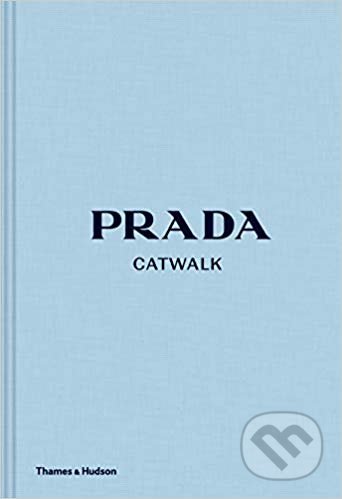 Kniha: Prada Catwalk (Susannah Frankel). Thames & Hudson, 2019 Kniha: Prada Catwalk (Susannah Frankel). Thames & Hudson, 2019