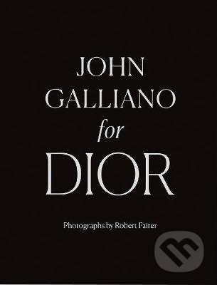 Kniha: John Galliano for Dior (Robert Fairer). Thames & Hudson, 2019 Kniha: John Galliano for Dior (Robert Fairer). Thames & Hudson, 2019