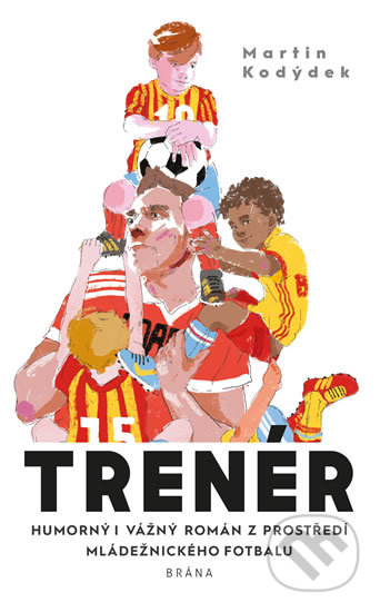 Kniha: Trenér (Martin Kodýdek). Brána, 2019 Kniha: Trenér (Martin Kodýdek). Brána, 2019