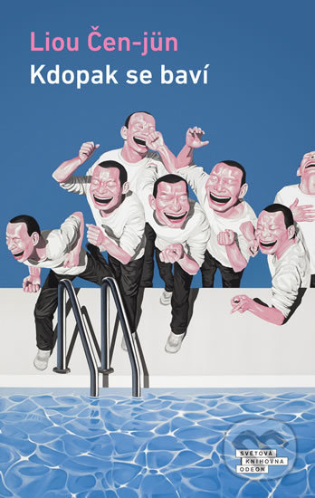 Kniha: Kdopak se baví (Liou Čen-jün). Odeon CZ, 2019 Kniha: Kdopak se baví (Liou Čen-jün). Odeon CZ, 2019