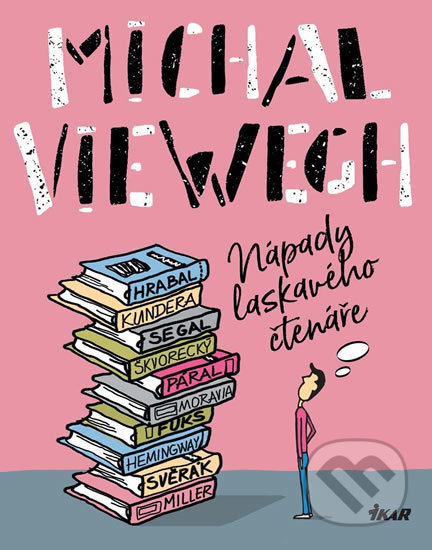 Kniha: Nápady laskavého čtenáře (Michal Viewegh). Ikar CZ, 2019 Kniha: Nápady laskavého čtenáře (Michal Viewegh). Ikar CZ, 2019