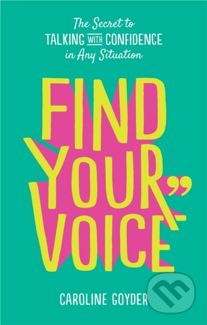 Kniha: Find Your Voice (Caroline Goyder). Vermilion, 2020 Kniha: Find Your Voice (Caroline Goyder). Vermilion, 2020