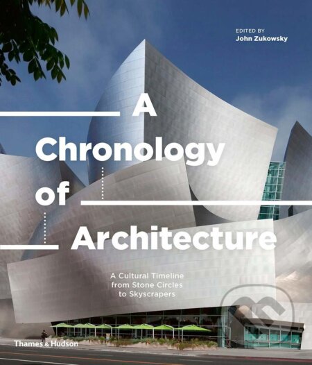 Kniha: A Chronology of Architecture (Thames & Hudson). Thames & Hudson, 2019 Kniha: A Chronology of Architecture (Thames & Hudson). Thames & Hudson, 2019