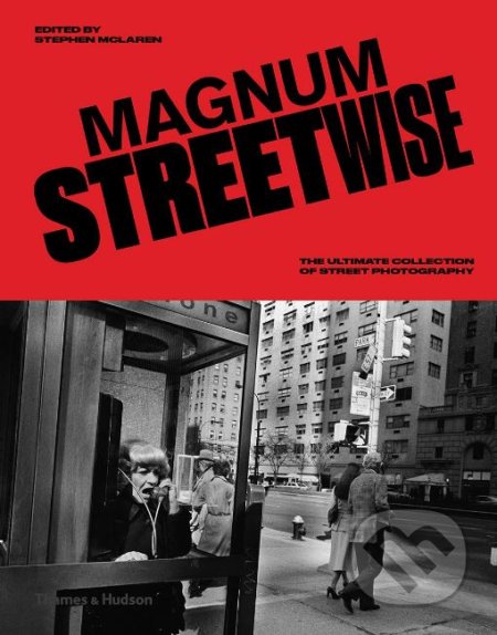 Kniha: Magnum Streetwise (Thames & Hudson). Thames & Hudson, 2019 Kniha: Magnum Streetwise (Thames & Hudson). Thames & Hudson, 2019