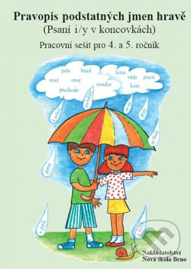 Kniha: Pravopis podstatných jmen hravě – pracovní sešit pro 4. a 5. ročník(psaní i/y v koncovkách) (Zita Janáčková). Nakladatelství Nová škola Brno, 2019 Kniha: Pravopis podstatných jmen hravě – pracovní sešit pro 4. a 5. ročník(psaní i/y v koncovkách) (Zita Janáčková). Nakladatelství Nová škola Brno, 2019