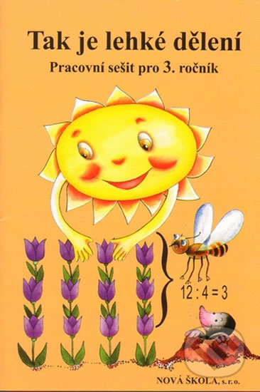 Kniha: Tak je lehké dělení - pracovní sešit pro 3.ročník (Zdena Rosecká). Nakladatelství Nová škola Brno, 2019 Kniha: Tak je lehké dělení - pracovní sešit pro 3.ročník (Zdena Rosecká). Nakladatelství Nová škola Brno, 2019