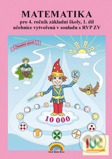 Kniha: Matematika pro 4. ročník ZŠ, 1. díl - učebnice (Zdena Rosecká). Nakladatelství Nová škola Brno, 2019 Kniha: Matematika pro 4. ročník ZŠ, 1. díl - učebnice (Zdena Rosecká). Nakladatelství Nová škola Brno, 2019