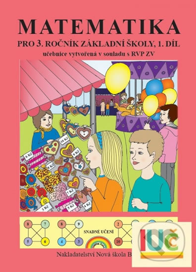 Kniha: Matematika pro 3. ročník ZŠ, 1.díl učebnice (Zdena Rosecká). Nakladatelství Nová škola Brno, 2019 Kniha: Matematika pro 3. ročník ZŠ, 1.díl učebnice (Zdena Rosecká). Nakladatelství Nová škola Brno, 2019