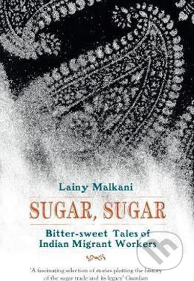 Kniha: Sugar, Sugar (Lainy Malkani). HopeRoad, 2017 Kniha: Sugar, Sugar (Lainy Malkani). HopeRoad, 2017